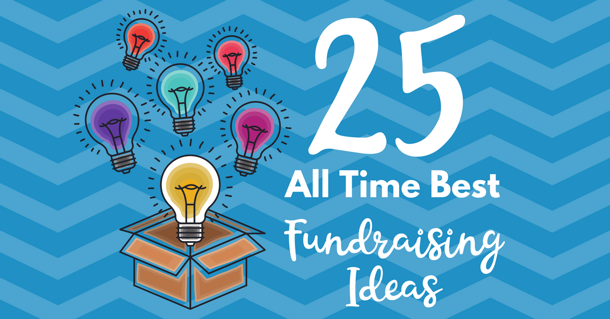 25 Best Fundraising Ideas Of All Time Fundraising Whisperer