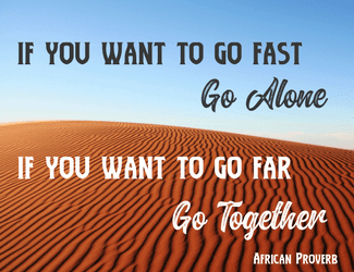 if you want to go far